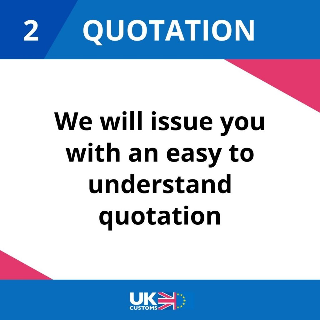 Step 2: We will issue you with an easy to understand quotation.